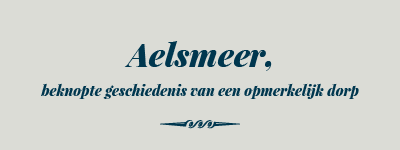 Publicaties uitgegeven door Stichting Oud Aalsmeer - Aalsmeer, beknopte geschiedenis van een opmerkelijk dorp