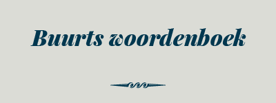 Publicaties uitgegeven door Stichting Oud Aalsmeer - Buurts woordenboek