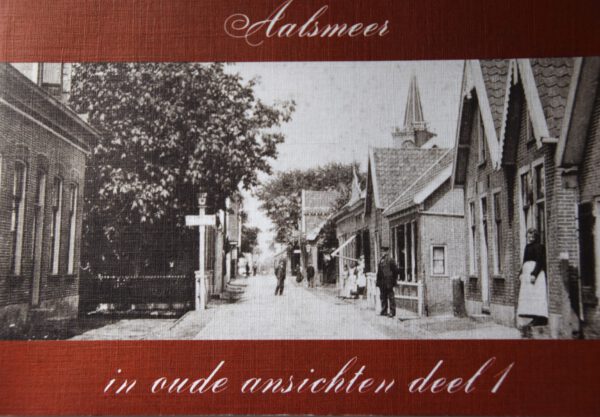Aalsmeer in oude ansichten - deel 1