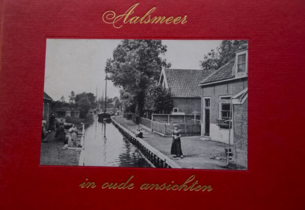 Aalsmeer in oude ansichten deel 1