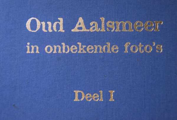 Oud Aalsmeer in onbekende foto's - deel 1